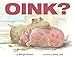 Oink?