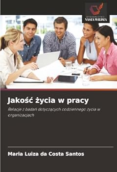 Jakosc zycia w pracy (Polish Edition)