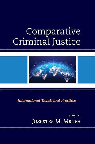 Comparative Criminal Justice: International Trends and Practices