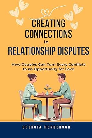 Amazon.com: Creating Connections in Relationship Disputes: How Couples ...