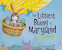 The Littlest Bunny in Maryland: An Easter Adventure 1492611115 Book Cover