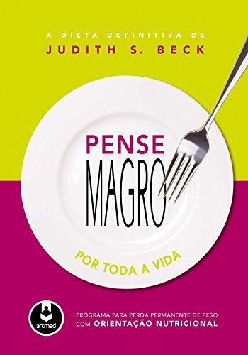 Pense Magro por Toda a Vida: Programa para Perda de Peso com Orientação Nutricional