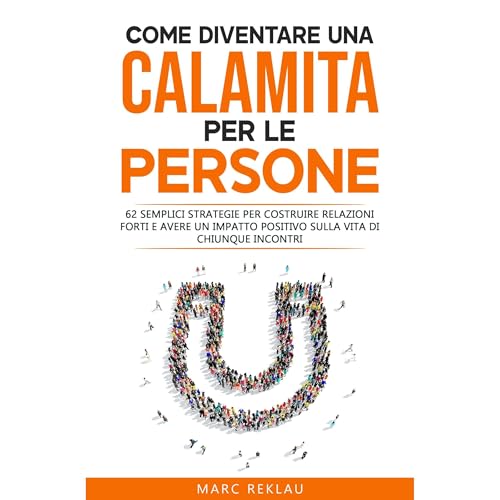 Come diventare una calamita per le persone Audiobook By Marc Reklau cover art