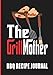The GrillMother: BBQ Recipe Journal, Notebook BBQ Grill, Write In Your 60 recipes