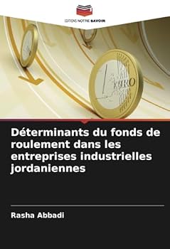 Déterminants du fonds de roulement dans les entreprises industrielles jordaniennes (French Edition)