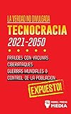  La Verdad no Divulgada: Tecnocracia: Tecnocracia: Fraudes con Vacunas, Ciberataques, Guerras Mundiales y Control de la Población; Expuesto! (3) (Truth Anonymous)