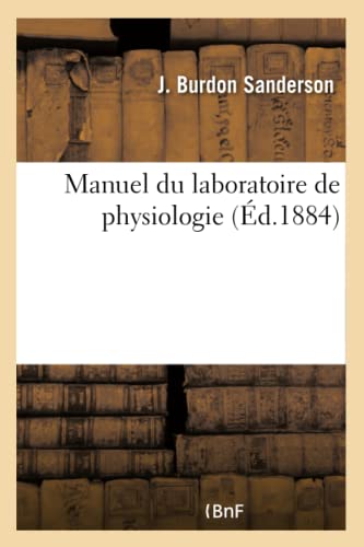 Manuel Du Laboratoire de Physiologie (Sciences) (French Edition)