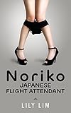  Noriko: Japanese Flight Attendant (Lily\'s Erotic Asian Massage Parlor Book 3) (English Edition)