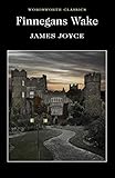 Finnegans Wake (Wordsworth Classics) - James Joyce