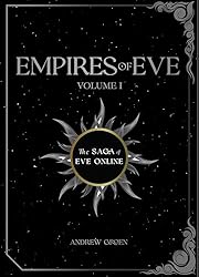 Empires of EVE: A History of the Great Wars of EVE Online (English Edition)