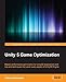Unity 5 Game Optimization: Master performance optimization for Unity3D applications with tips and techniques that cover every aspect of the Unity3D Engine