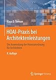 HOAI-Praxis bei Architektenleistungen: Die Anwendung der Honorarordnung für Architekten