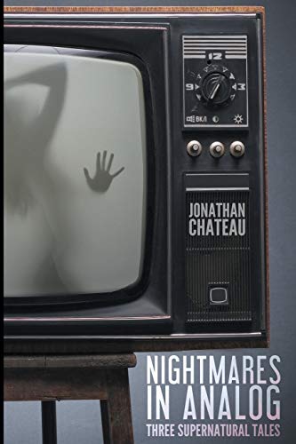 Nightmares In Analog: Three Supernatural Tales