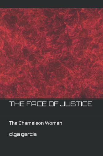 THE FACE OF JUSTICE: The Chameleon Woman