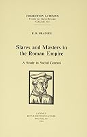 Slaves and Masters in the Roman Empire: A Study in Social Control 2870311257 Book Cover