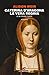 Caterina D'aragona. La Vera Regina. Le Sei Regine Tudor - 3