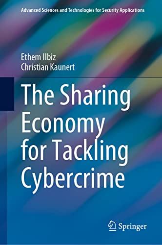 The Sharing Economy for Tackling Cybercrime: Uberization of Public-Private Partnerships (Advanced Sciences and Technologies for Security Applications)