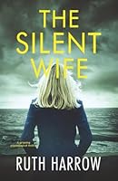 The Silent Wife: a gripping psychological thriller 1837561508 Book Cover