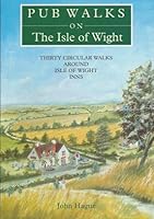 Pub Walks on the Isle of Wight: Thirty Circular Walks Around Isle of Wight Inns 1853062421 Book Cover