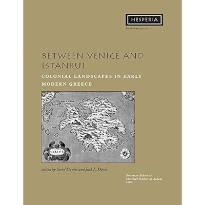 Between Venice and Istanbul: Colonial Landscapes in Early Modern Greece