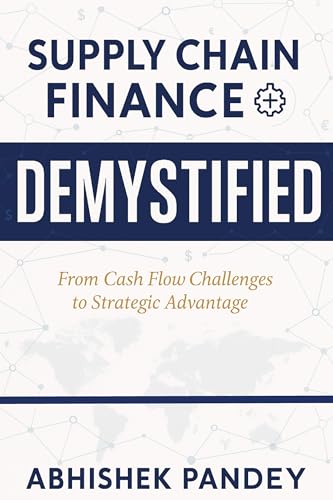 Supply Chain Finance: Cracking the Code of Cash Flow & Supply Cha...