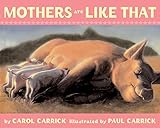 Mothers Are Like That: A Gentle and Reassuring Picture Book About Maternal Care for Toddlers (Ages 0-3)