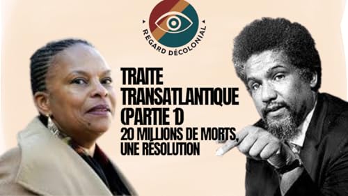 #13 Traite transatlantique (partie 1): 20 millions de morts, une r&eacute;solution