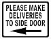 Please Make Deliveries To The Side Door With Left Arrow Sign. 9x12 Metal.