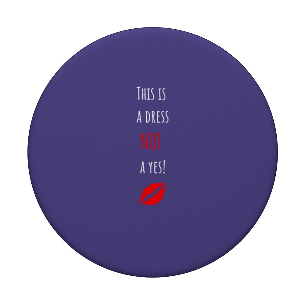 It's A Dress Not A Yes! No Consent. Women Empowerment. PopSockets Swappable PopGrip, Black - Image 3