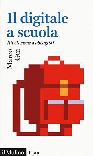 Il Digitale A Scuola. Rivoluzione O Abbaglio?