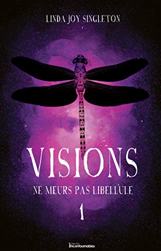 Télécharger Visions - Ne meurs pas libellule PDF Ebook En Ligne