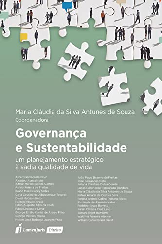 Governança e Sustentabilidade. Um Planejamento Estratégico à Sadia Qualidade de Vida - 2021 - Maria Cláudia Da Silva Antunes De Souza