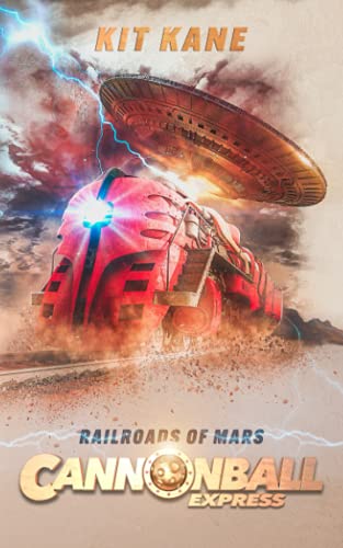 CANNONBALL EXPRESS: Railroads of Mars
