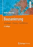 Bausanierung: Grundlagen - Planung - Durchführung