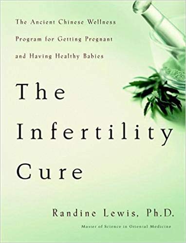 [By Randine Lewis] The Infertility Cure: The Ancient Chinese Wellness Program for Getting Pregnant and Having Healthy Babies [Paperback] Best selling book in |Chinese Medicine|