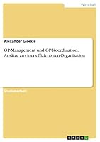 OP-Management und OP-Koordination. Ans�tze zu einer effizienteren Organisation 366806749X Book Cover