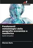 Fondamenti metodologici della geografia economica e noosferica 620534615X Book Cover