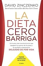 La dieta cero barriga: Un nuevo plan revolucionario que apagará tus genes de la grasa y te ayudará a mantenerte delgado de por vida (Alimentación saludable)