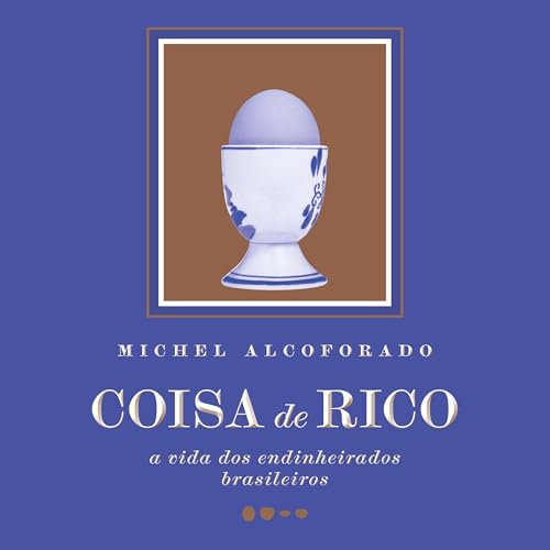 Coisa de rico Audiolivro Por Michel Alcoforado capa