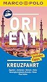 MARCO POLO Reiseführer Orient Kreuzfahrt: Der perfekte Begleiter für die Orient-Kreuzfahrt mit Insider-Tipps und