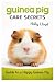 Guinea Pig Care Secrets: Kids Guide to a Happy Guinea Pig (Kids Pet Care & Guides Book 3)