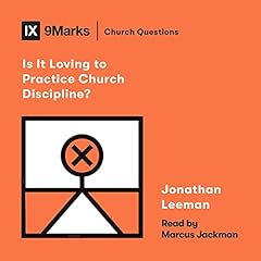 Is It Loving to Practice Church Discipline? Audiolibro Por Jonathan Leeman arte de portada