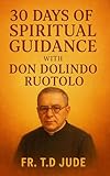 30 Days of Spiritual Guidance with Don Dolindo Ruotolo (English Edition)