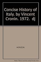 Concise History of Italy. by Vincent Cronin. 1972.  dj B001668K68 Book Cover