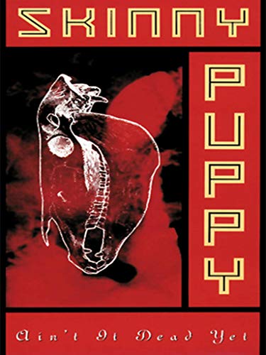 Skinny Puppy - Ain't It Dead Yet