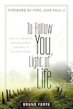 To Follow You, Light of Life: Spiritual Exercises Preached before John Paul ll at the Vatican (Italian Texts and Studies on Religion and Society (ITSORS))