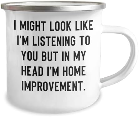 Funny Home Improvement Gifts for Christmas: 'I Might Look Like I'm Listening To You But In My Head I'm Home Improvement.' Stainless Steel Camping Mug image 4