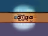 World's Strictest Parents Season 1