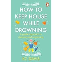 How to Keep House While Drowning