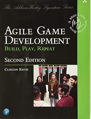 Agile Game Development: Build, Play, Repeat (Addison-Wesley Signature Series (Cohn))